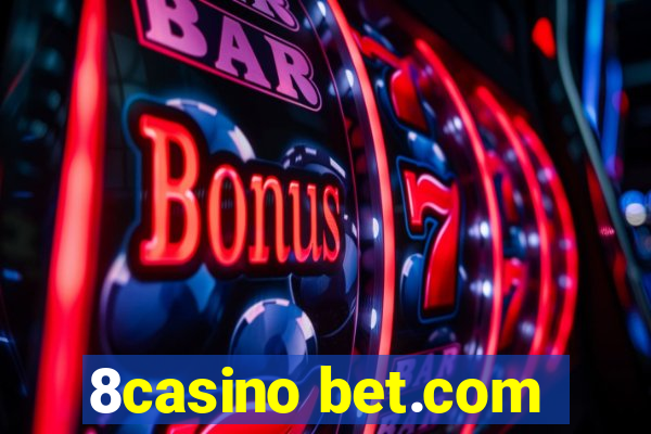 8casino bet.com